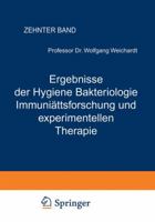 Ergebnisse Der Hygiene Bakteriologie Immunitatsforschung Und Experimentellen Therapie: Fortsetzung Des Jahresberichts Uber Die Ergebnisse Der Immunitatsforschung Zehnter Band 3642905447 Book Cover