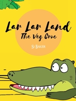 Lar Lar Land: The Veg Croc 1912948702 Book Cover