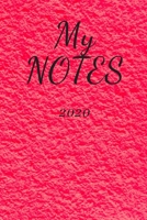 My NOTES 2020: Notes Notebook Journal 6" x 9" inches , 120 College Ruled Pages. 165899244X Book Cover