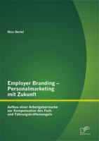 Employer Branding. Personalmarketing Mit Zukunft 3842881665 Book Cover