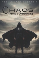 CHAOS: ADHS & Overthinking B0GNNVCBMC Book Cover
