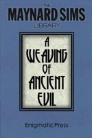A Weaving of Ancient Evil (The Maynard Sims Library Book 4) 1497570158 Book Cover