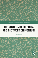 The Chalet School Books and the Twentieth Century (Routledge Research in Women's Literature) 1032892803 Book Cover