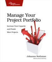 Manage Your Project Portfolio: Increase Your Capacity and Finish More Projects 1934356298 Book Cover