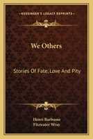 We Others: Stories of Fate, Love and Pity 1018916520 Book Cover