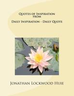 Quotes of Inspiration from Daily Inspiration - Daily Quote 1466321245 Book Cover