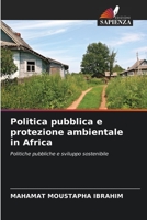 Politica pubblica e protezione ambientale in Africa: Politiche pubbliche e sviluppo sostenibile 6204147676 Book Cover