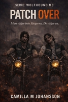 Patch Over: Man väljer inte färgerna. De väljer en. (Wolfhound Series) (Swedish Edition) B0GXRNHDQL Book Cover