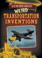 Weird Transportation Inventions 1538220873 Book Cover