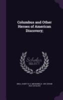 Columbus and Other Heroes of American Discovery 3337196195 Book Cover