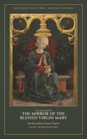 The Mirror of the Blessed Virgin Mary: Speculum Beatae Mariae Virginis (Sanctified Souls Heritage Editions: Saint Bonaventure) B0HGTZKDKN Book Cover