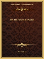 The True Masonic Guide 0766144291 Book Cover