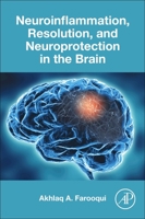 Neuroinflammation, Resolution, and Neuroprotection in the Brain 0323884601 Book Cover