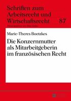 Die Konzernmutter ALS Mitarbeitgeberin Im Franzoesischen Recht 363166026X Book Cover