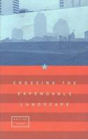 Crossing the Expendable Landscape 1555972799 Book Cover