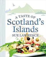 A Taste of Scotland's Islands 1780276001 Book Cover