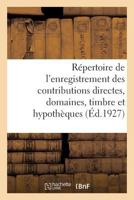 Répertoire général et raisonné de l'enregistrement des contributions directes 2329175582 Book Cover