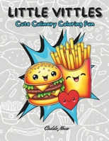 Little Vittles: Cute Culinary Coloring Fun B0CWJ1ZCYR Book Cover
