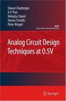 Analog Circuit Design Techniques at 0.5V (Analog Circuits and Signal Processing) 1441943544 Book Cover