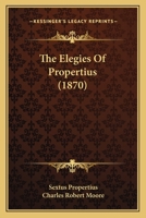 The Elegies Of Propertius 110438762X Book Cover