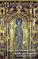 Irene, the Woman Who Broke an Empire B0GHPC4QP3 Book Cover