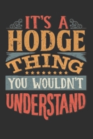 It's A Hodge You Wouldn't Understand: Want To Create An Emotional Moment For A Hodge Family Member ? Show The Hodge's You Care With This Personal Custom Gift With Hodge's Very Own Family Name Surname  169555454X Book Cover