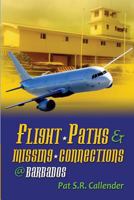 Flight Paths & Missing Connections @ Barbados 1979783128 Book Cover