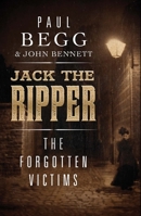 Jack the Ripper: The Forgotten Victims 0300117205 Book Cover