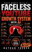 Faceless YouTube Growth System with AI: How to Get More Views, Increase Watch Time, and Grow Your Channel Faster Using AI (Faceless YouTube with AI) B0HGHF961R Book Cover