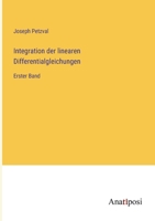 Integration der linearen Differentialgleichungen: Erster Band 3382055295 Book Cover