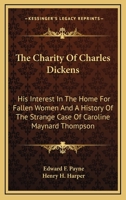 The CHARITY Of CHARLES DICKENS. 1163175161 Book Cover