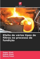 Efeito de vários tipos de filtros no processo de fundição (Portuguese Edition) 6208239826 Book Cover