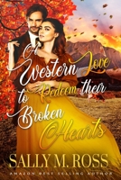 A Western Love to Redeem their Broken Hearts: A Western Historical Romance Book B0BKRQ4TB6 Book Cover