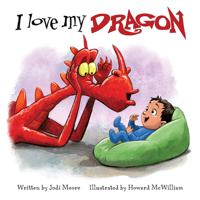 I Love My Dragon (When a Dragon Moves In) 1947277308 Book Cover