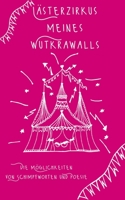 Lästerzirkus meines Wutkrawalls: Die Möglichkeiten von Schimpfworten und Poesie 3753417181 Book Cover