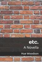 etc.: A Novella 1973309599 Book Cover