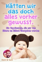Hätten wir das doch alles früher gewusst!: Die Top-Secrets, die nur von Eltern an Eltern übergeben werden. (German Edition) B0CW5VM1J1 Book Cover