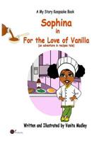 For the Love of Vanilla: (an adventure in recipes tale) 1096850494 Book Cover