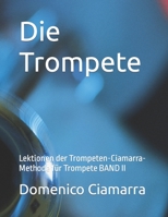 Die Trompete: Lektionen der Trompeten-Ciamarra-Methode für Trompete BAND II (Metodi e Libri Ciamarra) B0BJYMHY73 Book Cover