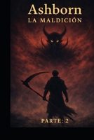Ashborn parte 2:: La maldición (Ashborn (Español)) (Spanish Edition) B0GQ3HG1S2 Book Cover