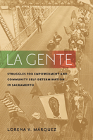 La Gente: Struggles for Empowerment and Community Self-Determination in Sacramento 0816541132 Book Cover