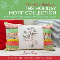Doodle Stitching: The Holiday Motif Collection: Embroidery Projects Designs to Celebrate the Seasons 145470859X Book Cover