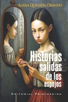 Historias salidas de los espejos B0C6W5ZH7D Book Cover