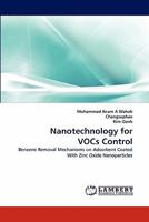 Nanotechnology for VOCs Control: Benzene Removal Mechanisms on Adsorbent Coated With Zinc Oxide Nanoparticles 3844304398 Book Cover