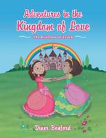 Adventures in the Kingdom of Love: The Rainbow of Truth 1480851280 Book Cover