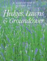 Hedges, Lawns and Ground Coverings (Gardener's Guide) 1853918482 Book Cover