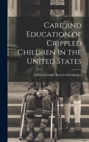 Care and Education of Crippled Children in the United States 1021638838 Book Cover