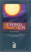 Beyond the Sun: A Guide to Understanding Ecclesiastes 1579246168 Book Cover