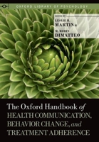 The Oxford Handbook of Health Communication, Behavior Change, and Treatment Adherence 0199795835 Book Cover