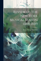 Review of the New York Musical Season 1888-1889 1021978043 Book Cover